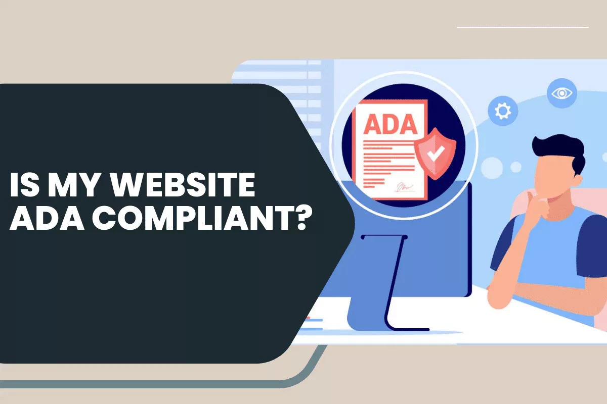 Is My Website ADA Compliant? How to Check and Update Your Site