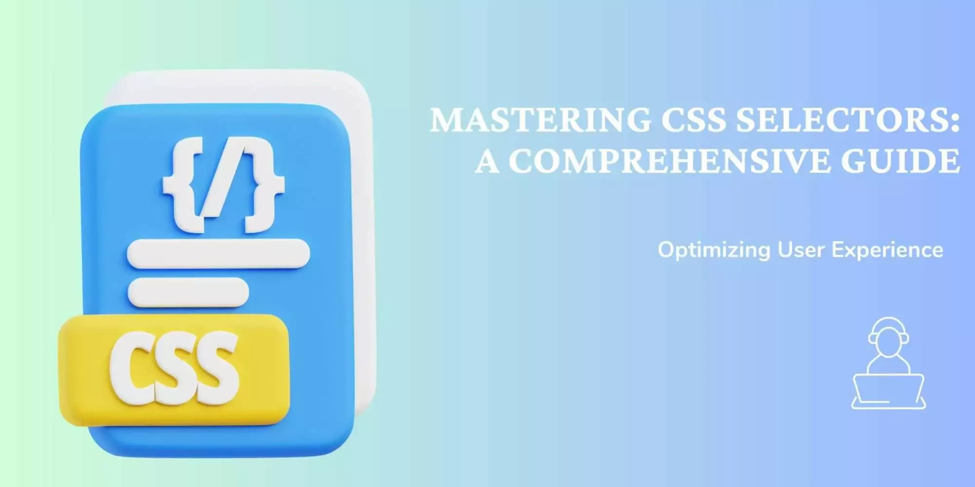 Mastering CSS Selectors: Essential Tools for Frontend Developers