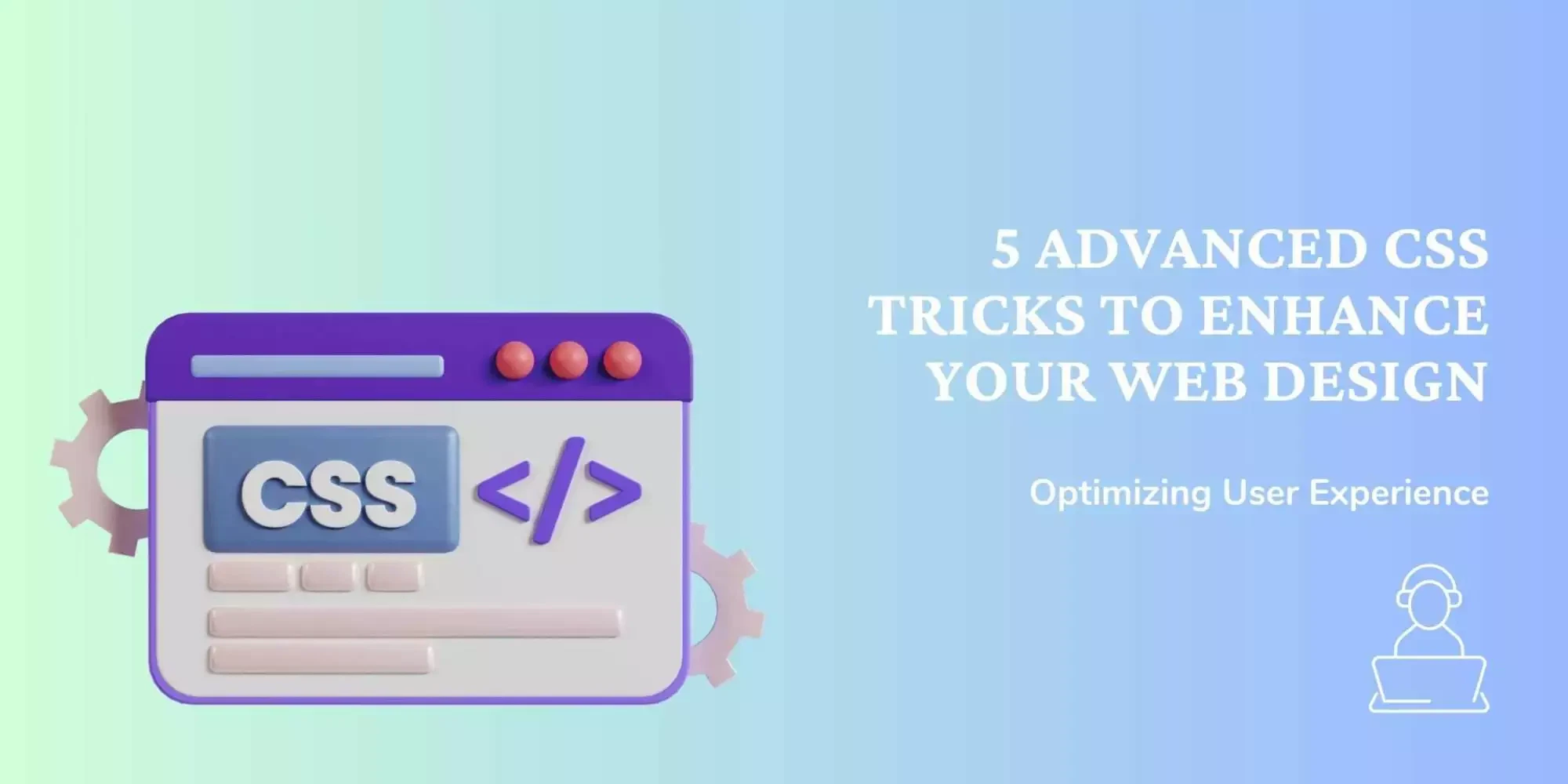 5 Advanced CSS Tricks to Enhance Your Web Design | Updated 2026