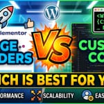 Page Builders vs Custom Code WordPress